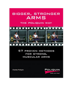 Bigger, Stronger Arms: The Poliquin® Way